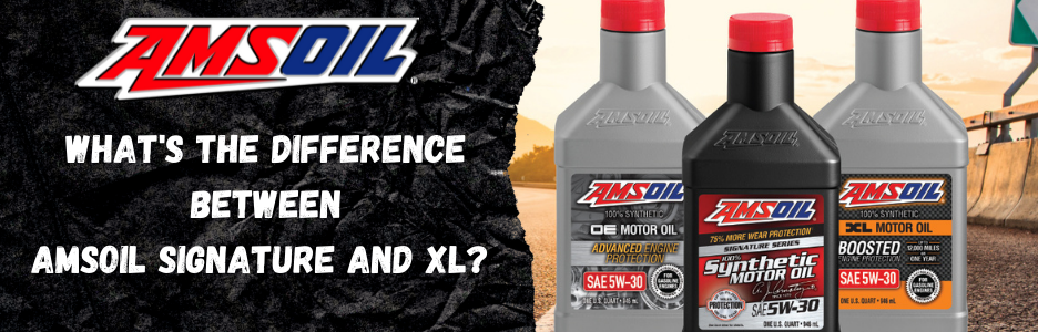 What's the difference between AMSOIL signature and XL?